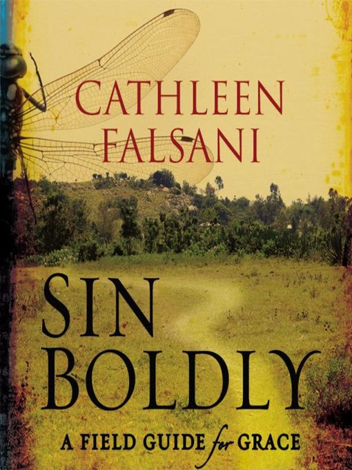 Title details for Sin Boldly by Cathleen Falsani - Available